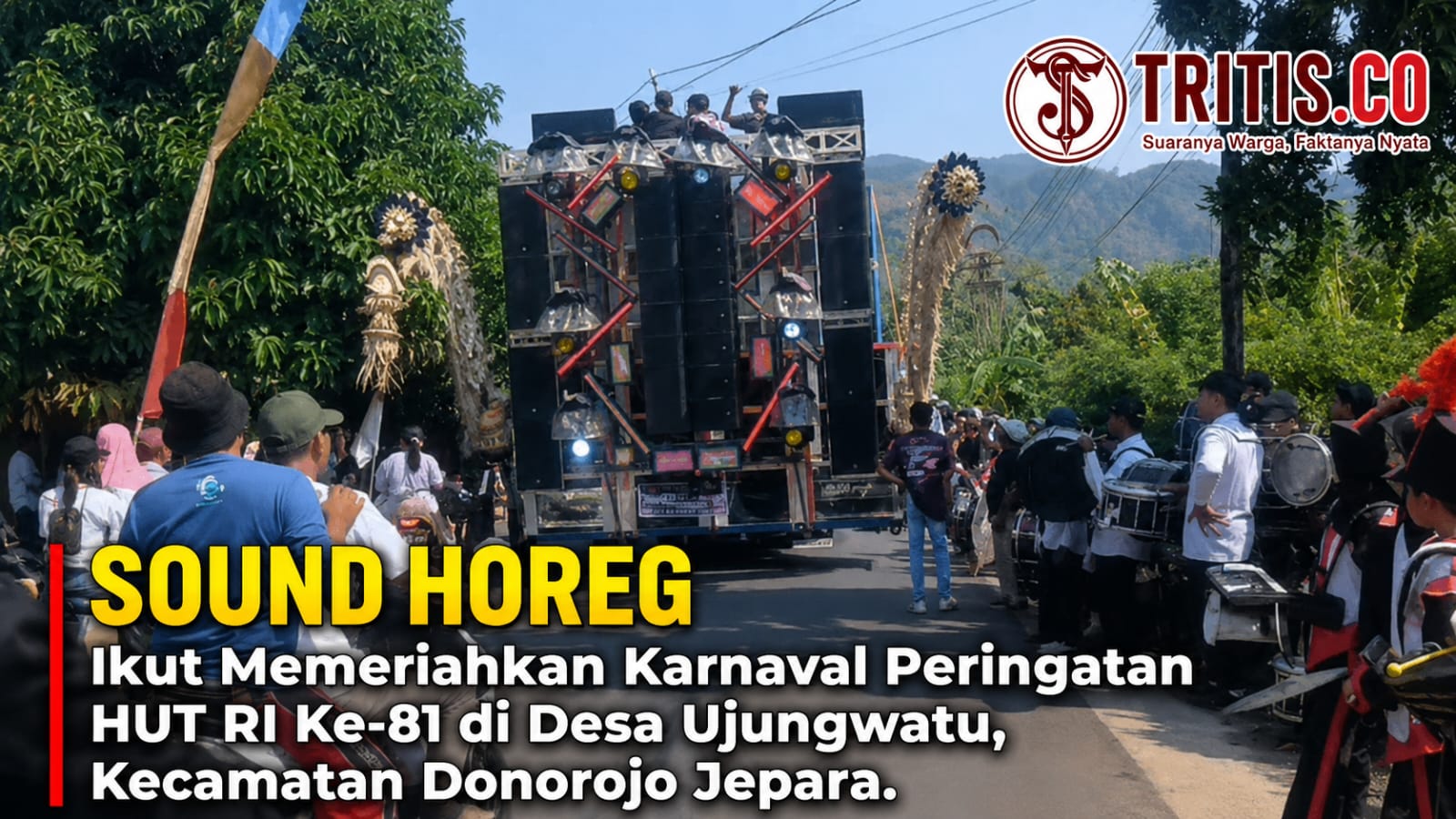 Semarak HUT RI ke-81 di Jepara: Karnaval Meriah, Sound Horeg Jadi Sorotan Warga